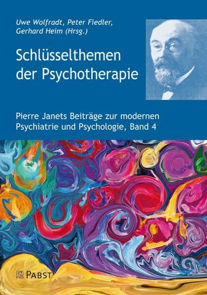 Schlüsselthemen der Psychotherapie (Pierre Janets Beiträge zur modernen Psychiatrie und Psychologie)