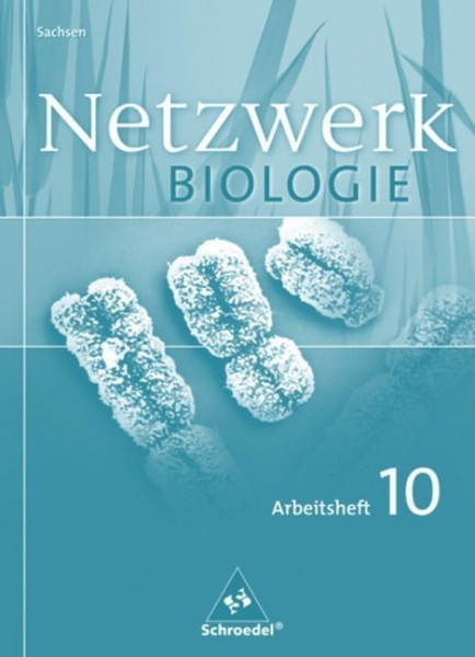 Netzwerk Biologie 10. Arbeitsheft. Gymnasium. Sachsen - Ausgabe 2004 für Gymnasien in Sachsen