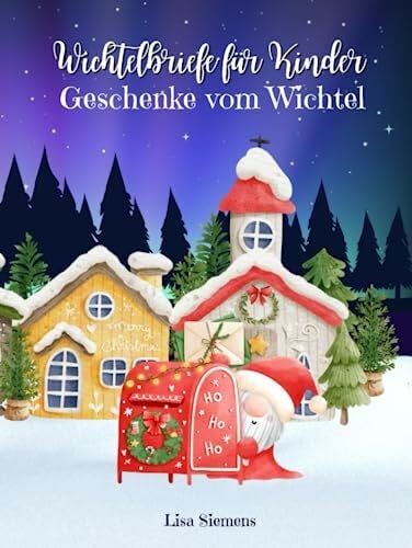 Wichtelbriefe für Kinder Geschenke vom Wichtel: Vorlagen und Briefe für die Wichteltür und eine entspannte Wichtelzeit