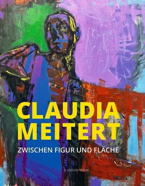 Claudia Meitert - Zwischen Figur und Fläche: Ausstellungskatalog