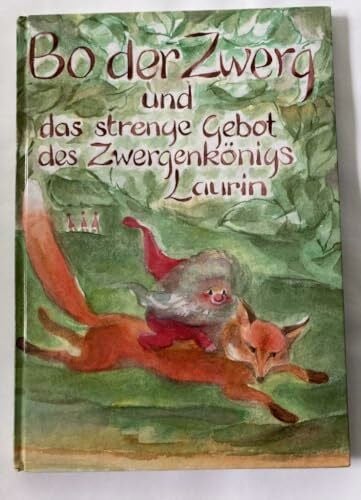 Bo der Zwerg und das strenge Gebot des Zwergenkönigs Laurin