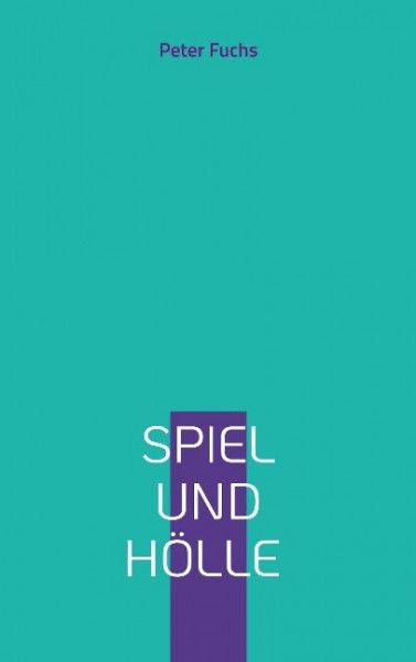 Spiel und Hölle