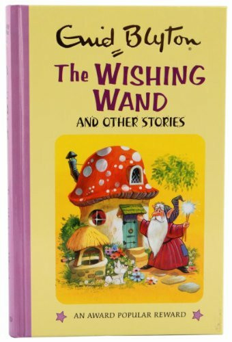 The Wishing Wand (Enid Blyton's Popular Rewards Series 3)