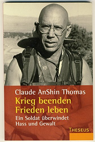 Krieg beenden - Frieden leben: Ein Soldat überwindet Hass und Gewalt