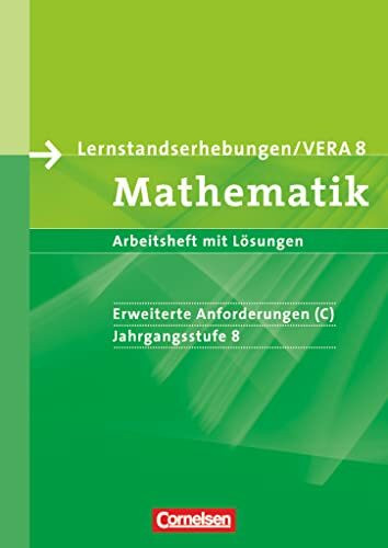 Vorbereitungsmaterialien für VERA. Mathematik 8. Schuljahr: erweiterte Anforderungen C. Arbeitsheft mit Lösungen
