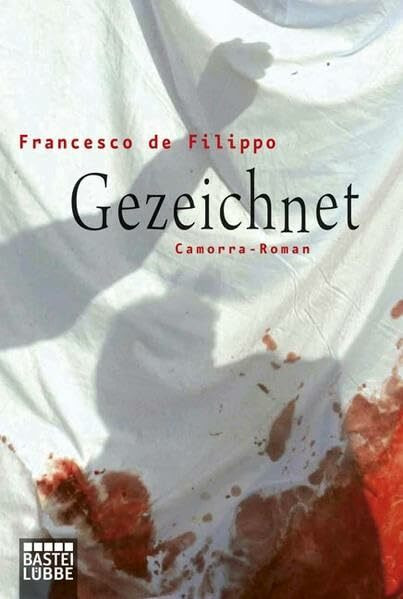 Gezeichnet: Camorra-Roman (Allgemeine Reihe. Bastei Lübbe Taschenbücher)