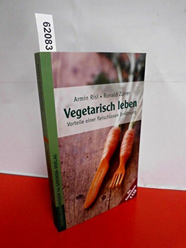 Vegetarisch leben - Die Vorteile einer fleischlosen Ernährung