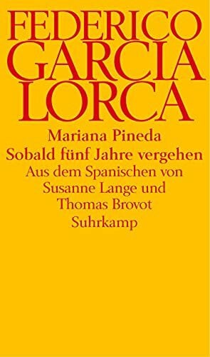 Mariana Pineda. Sobald fünf Jahre vergehen: Zwei Theaterstücke