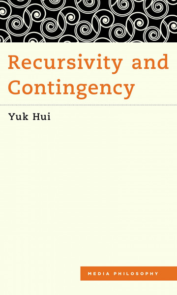 Recursivity and Contingency (Media Philosophy)