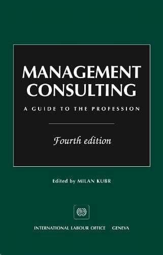 Management Consulting: A Guide to the Profession