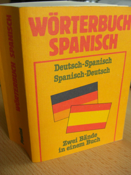 Wörterbuch Spanisch - Zwei Bände in einem Buch (Deutsch - Spanisch ; Spanisch - Deutsch)