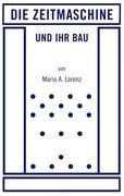 Die Zeitmaschine und ihr Bau