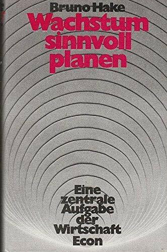 Wachstum sinnvoll planen. Eine zentrale Aufgabe für die Wirtschaft