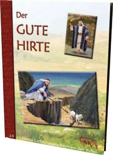 Meine Lieblingsgeschichten aus der Bibel - Der Gute Hirte (Band 18)