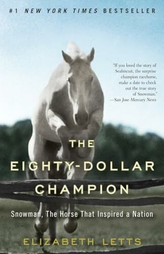 The Eighty-Dollar Champion: Snowman, The Horse That Inspired a Nation The Eighty-Dollar Champion: Snowman, The Horse That Inspired a Nation