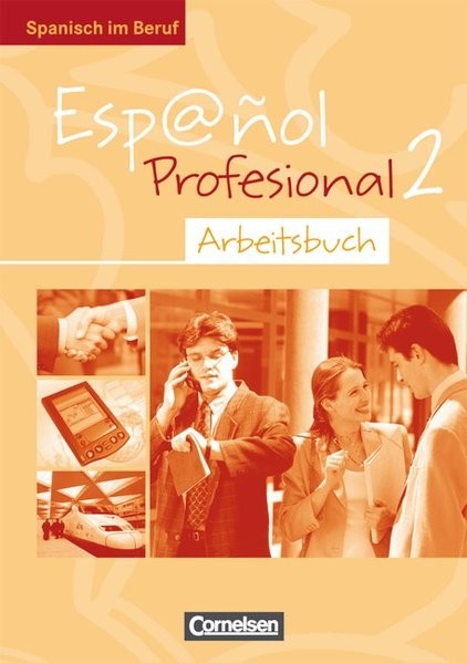 Español Profesional - Aktuelle Ausgabe: A2/B1: Band 2 - Arbeitsbuch mit eingelegtem Lösungsheft