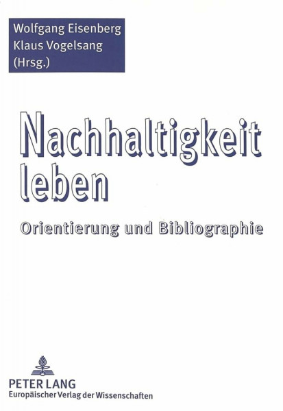 Nachhaltigkeit leben: Orientierung und Bibliographie