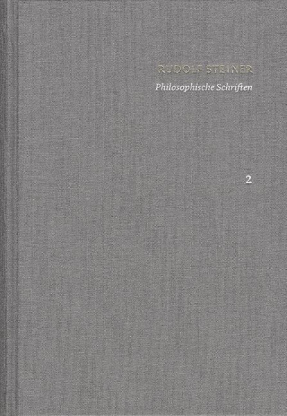 Rudolf Steiner: Schriften. Kritische Ausgabe / Band 2: Philosophische Schriften