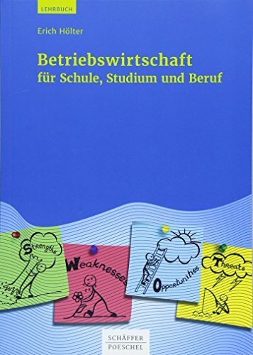 Betriebswirtschaft für Schule, Studium und Beruf Betriebswirtschaft für Schule, Studium und Beruf