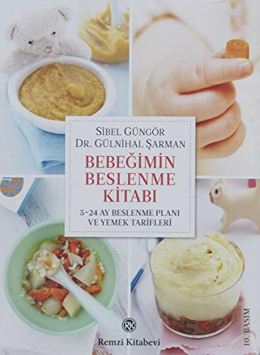 Bebeğimin Beslenme Kitabı: 5-24 Ay Beslenme Planı ve Yemek Tarifleri