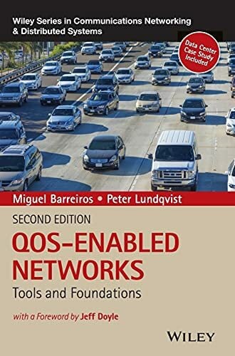 QOS-Enabled Networks: Tools and Foundations (Wiley Series on Communications Networking & Distributed Systems) QOS-Enabled Networks: Tools and Foundations (Wiley Series on Communications Networking & Distributed Systems)