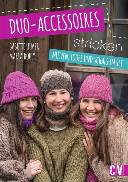 Duo-Accessoires stricken: Mützen, Loops und Schals im Set: Mützen, Loops und Schals im Set. Stylische DIY Strick-Accessoires. Mit vielfältigen Farben, ... und Designs zur individuellen Partnermode.
