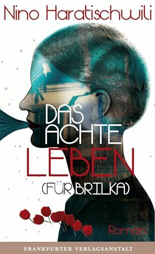 Das achte Leben (Für Brilka): Roman. Ausgezeichnet mit dem ITB BuchAward; Ehrengast der Frankf...