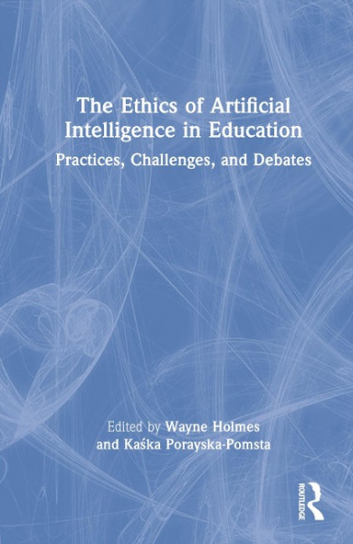 The Ethics of Artificial Intelligence in Education