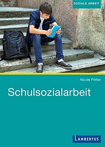Schulsozialarbeit: Inklusive kostenloser E-Book-Version