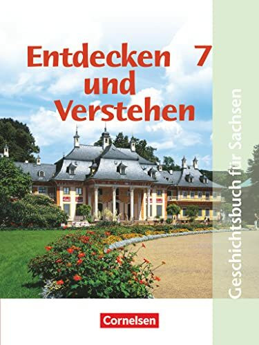 Entdecken und verstehen - Geschichtsbuch - Sachsen - Ausgabe ab 2004 - 7. Schuljahr: Vom Beginn der Neuzeit bis zur Industrialisierung - Schulbuch ... Sachsen - Ausgabe ab 2004, 7. Schuljahr)