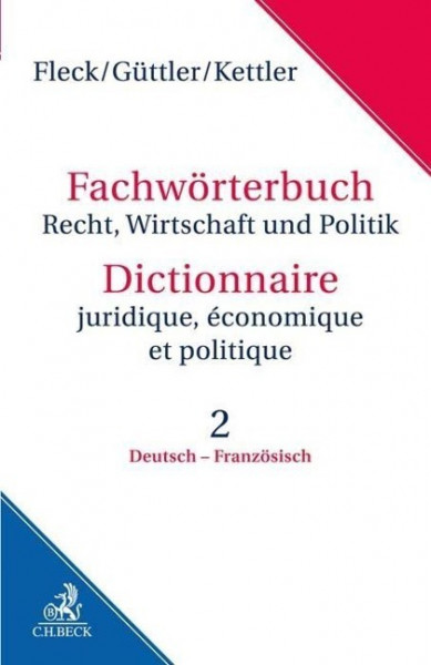 Fachwörterbuch Recht, Wirtschaft und Politik Band 2: Deutsch - Französisch