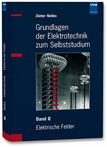 Grundlagen der Elektrotechnik zum Selbststudium: Band 2: Elektrische Felder