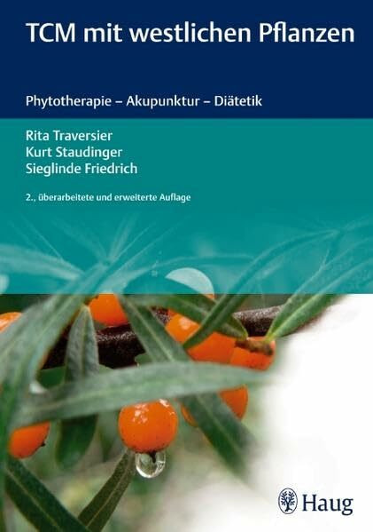 TCM mit westlichen Pflanzen: Phytotherapie - Akupunktur - Diätetik