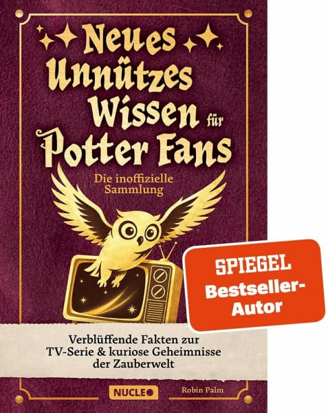 Neues unnützes Wissen für Potter-Fans – Die inoffizielle Sammlung: Verblüffende Fakten zur TV-Serie & kuriose Geheimnisse der Zauberwelt | Das ultimative Geschenk für Potterheads