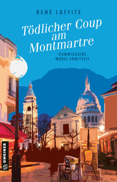 Tödlicher Coup am Montmartre: Commissaire Morel ermittelt