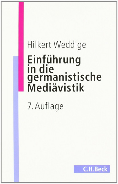 Einführung in die germanistische Mediävistik (C. H. Beck Studium)