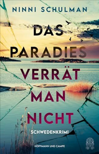 Das Paradies verrät man nicht: Schwedenkrimi | »Ein unglaublich packender Pageturner!« Göteborgs-Posten | Der Nummer-1-Bestseller aus Schweden (Ingrid Wolt ermittelt, Band 2)