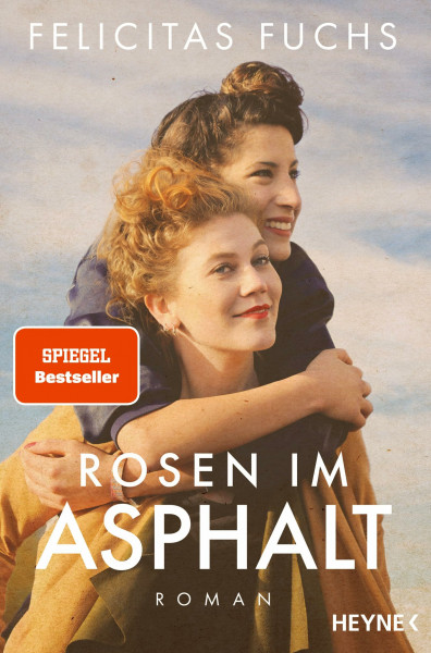 Rosen im Asphalt: Roman - Der neue SPIEGEL-Bestseller der Erfolgsautorin - Eine bewegende Geschichte über Familie und Freundschaft von der Nachkriegszeit bis heute – inspiriert von wahren Schicksalen