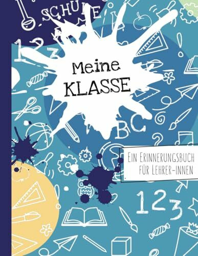 Meine Klasse - Ein Erinnerungsbuch für LehrerInnen: Ein ganz besonderes Abschiedsgeschenk von Schülern an die Lehrerin oder den Lehrer - als ... zur Erinnerung an die Schulklasse