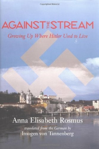 Against the Stream: Growing Up Where Hitler Used to Live