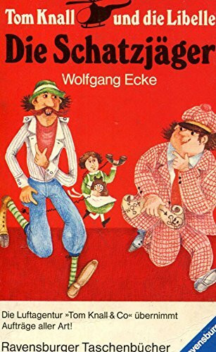 Tom Knall und die Libelle. Die Schatzjäger.
