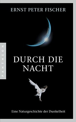 Pantheon Verlag Durch Die Nacht, Eine Naturgeschichte Der Dunkelheit