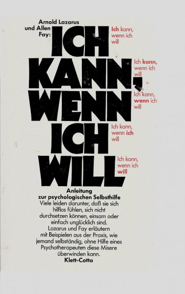 Ich kann, wenn ich will: Anleitung zur psychologischen Selbsthilfe