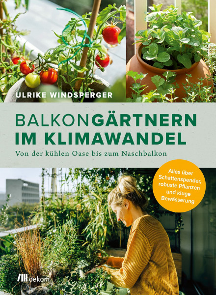 Balkongärtnern im Klimawandel: Von der kühlen Oase bis zum Naschbalkon. Alles über Schattenspender, robuste Pflanzen und kluge Bewässerung. Grünes Wohnzimmer für klimafeste Balkone