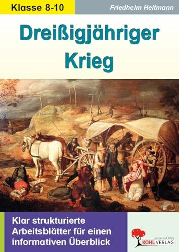 Dreißigjähriger Krieg Geschichte Sekundarstufe Klasse 8 9 10 | Westfälischer Frieden Reformation Religionskriege Neuzeit Arbeitsblätter | 56 Seiten ... für einen informativen Überblick