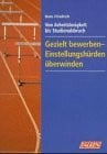Gezielt bewerben, Einstellungshürden überwinden