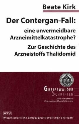 Der Contergan-Fall: eine unvermeidbare Arzneimittelkatastrophe?: Zur Geschichte des Arzneistoffs Thalidomid