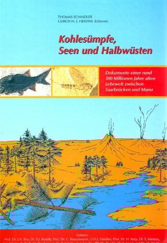 Kohlesümpfe, Seen und Halbwüsten. Dokumente einer rund 300 Millionen Jahre alten Lebewelt zwischen Saarbrücken und Mainz