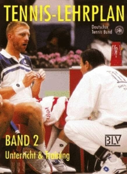 Tennis-Lehrplan, Bd.2, Unterricht & Training