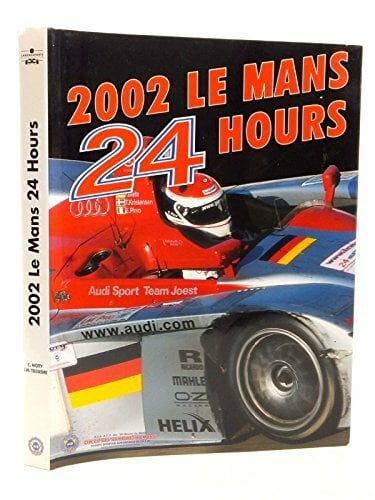 2002 Le Mans 24 Hours: The Silver Anniversary of a Book & A Race: 1978-2002 2002 Le Mans 24 Hours: The Silver Anniversary of a Book & A Race: 1978-2002